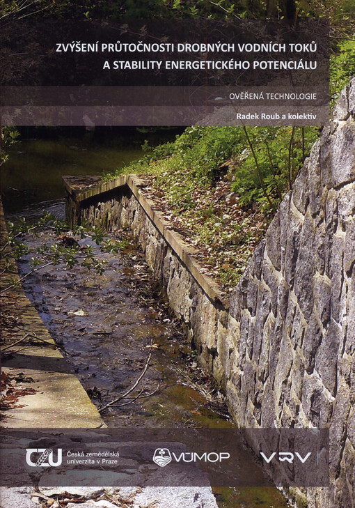 Zvýšení průtočnosti drobných vodních toků a stability energetického potenciálu : ověřená technologie