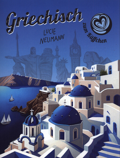 Griechisch zum Käffchen : 100 Rätsel, Quizze, Übungen