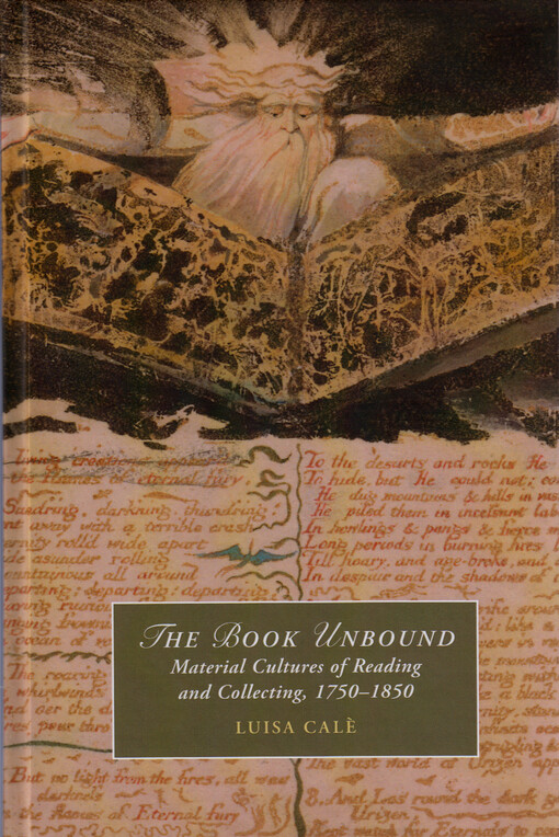 The book unbound : material cultures of reading and collecting, 1750-1850