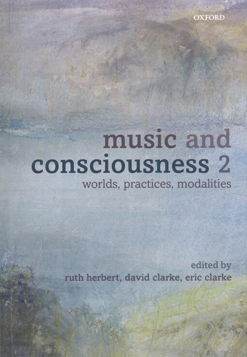 Music and consciousness. 2, Worlds, practices, modalities