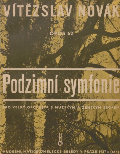 Podzimní symfonie: Opus 62 : pro velký orchestr s mužským a ženským sborem = Herbstsymphonie : für großes Orchester mit Männer- und Frauenchor : partitura.