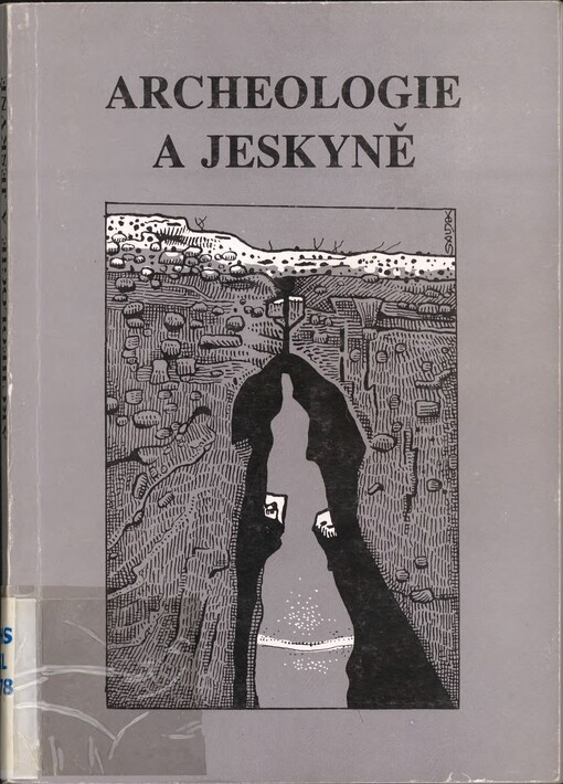 Archeologie a jeskyně: sborník věnovaný památce archeologa Františka Proška (1922-1958)