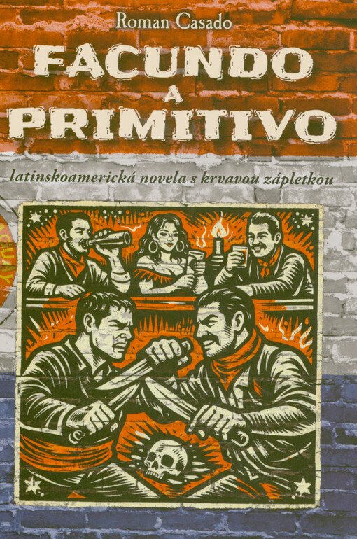 Facundo a Primitivo : latinskoamerická novela s krvavou zápletkou