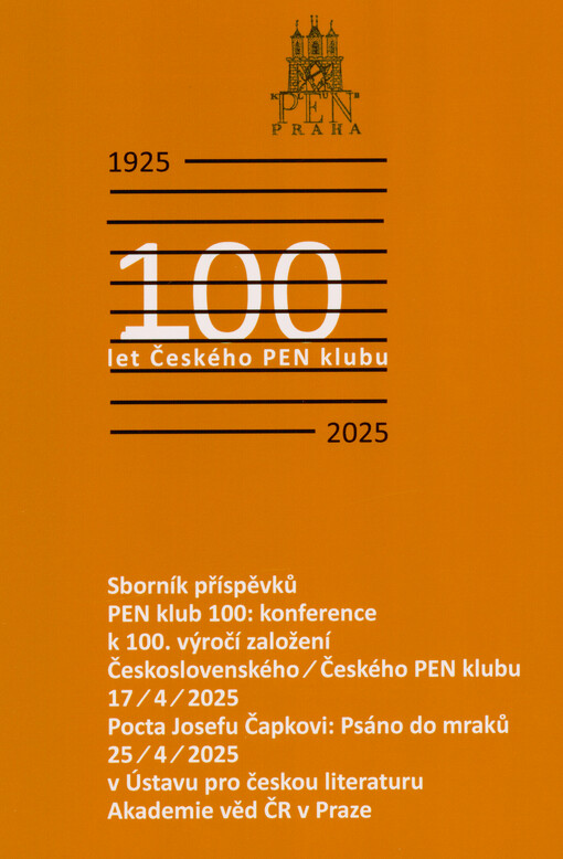 Sborník příspěvků PEN klub 100: konference k 100. výročí založení Československého/Českého PEN klubu 17/4/2025 ; Pocta Josefu Čapkovi: Psáno do mraků 25/4/2025 v Ústavu pro českou literaturu Akademie věd ČR v Praze