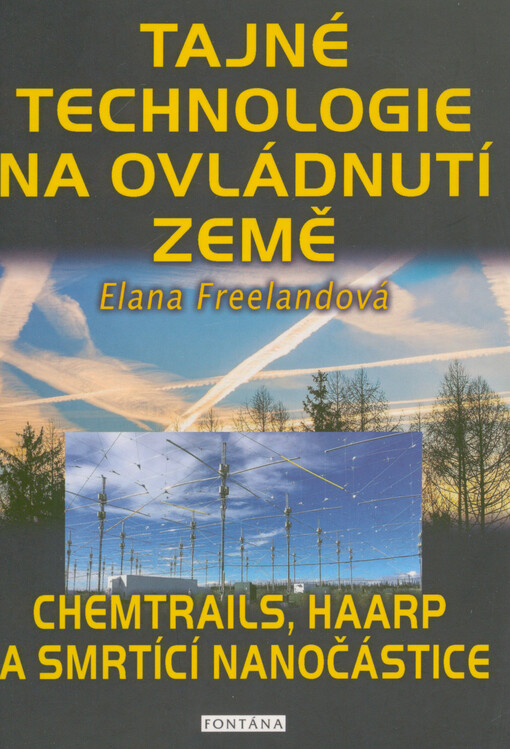 Tajné technologie na ovládnutí země : chemtrails, HAARP a smrtící nanočástice