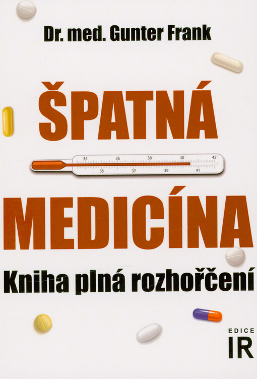 Špatná medicína : kniha plná rozhořčení
