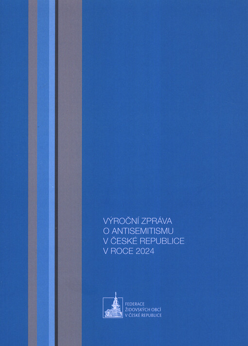 Výroční zpráva o projevech antisemitismu v České republice za rok ...