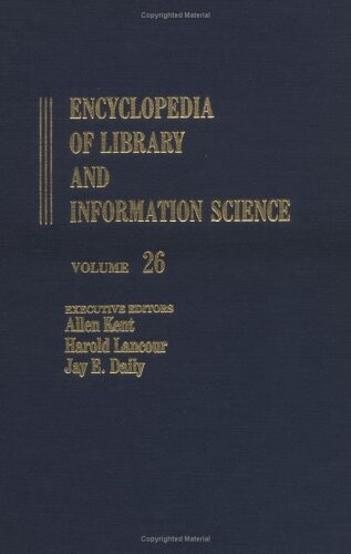 Encyclopedia of Library and Information Science: Volume 26 - Role Indicators to St. Anselm-College Library (Rome) (Library and Information Science Encyclopedia)