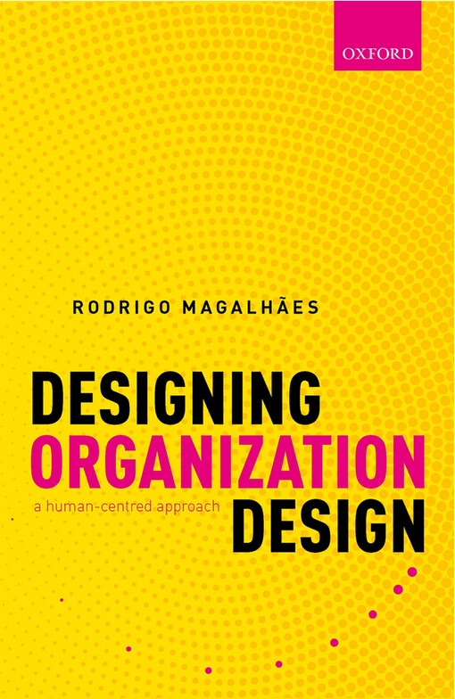 Designing organization design : a human-centred approach