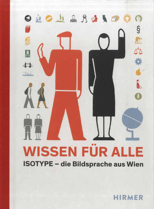Wissen für alle : Isotype - die Bildsprache aus Wien