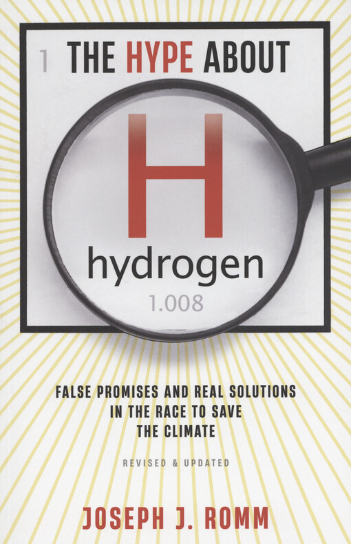 The hype about hydrogen : false promises and real solutions in the race to save the climate
