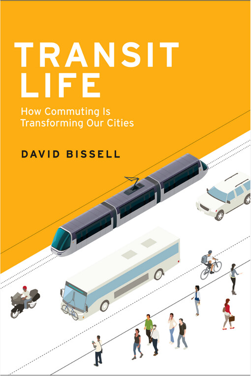 Transit life : how commuting is transforming our cities