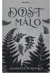 Dost málo  (odkaz v elektronickém katalogu)