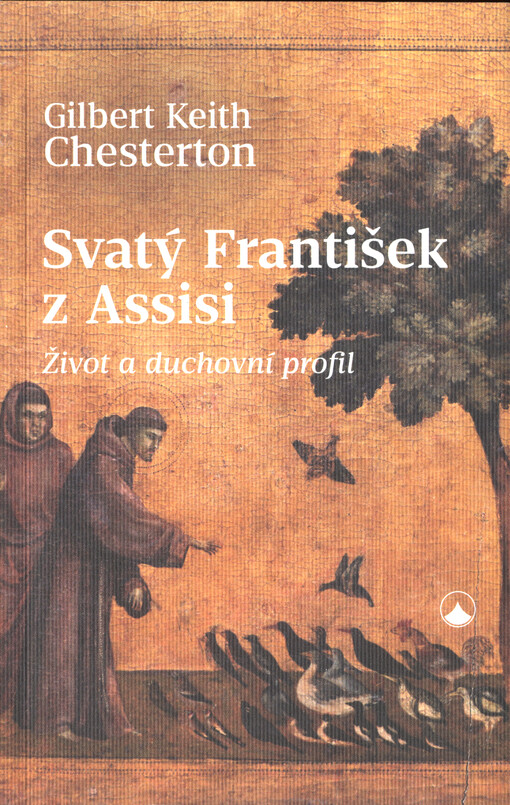 Svatý František z Assisi : život a duchovní profil