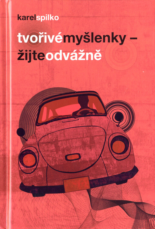 Tvořivé myšlenky : žijte odvážně!