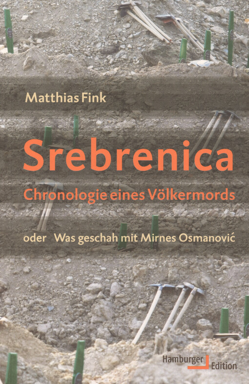 Srebrenica : Chronologie eines Völkermords, oder, Was geschah mit Mirnes Osmanović