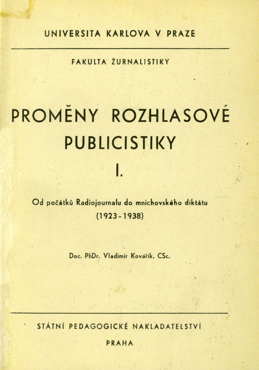 Proměny rozhlasové publicistiky. I., Od počátků Radiojournalu do mnichovského diktátu (1923-1938)