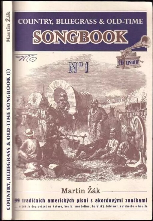 Country, bluegrass & old-time songbook (1) :[99 tradičních amerických písní s akordovými značkami : --a jak je doprovázet na kytaru, banjo, mandolínu, horalský dulcimer, autoharfu a housle]