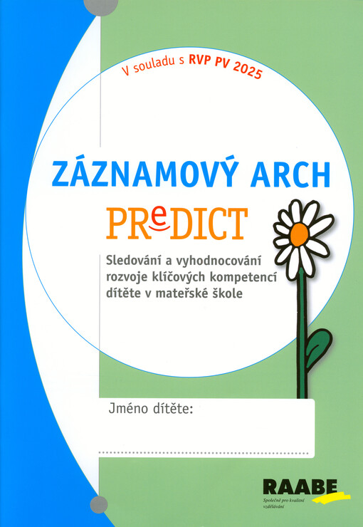 Záznamový arch Predict : sledování a vyhodnocování rozvoje klíčových kompetencí dítěte v mateřské škole