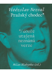 Pražský chodec* : *dobře utajená neznámá verze  (odkaz v elektronickém katalogu)