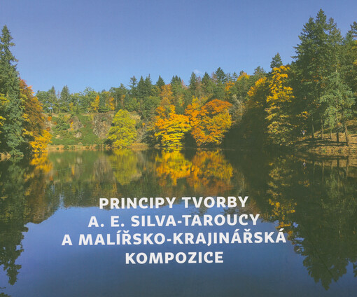 Principy tvorby A.E. Silva-Taroucy a malířsko-krajinářská kompozice : kritická edice
