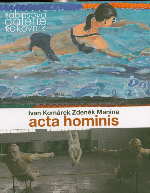 Ivan Komárek, Zdeněk Manina : acta hominis