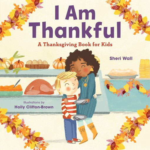 I am thankful : a Thanksgiving book for kids