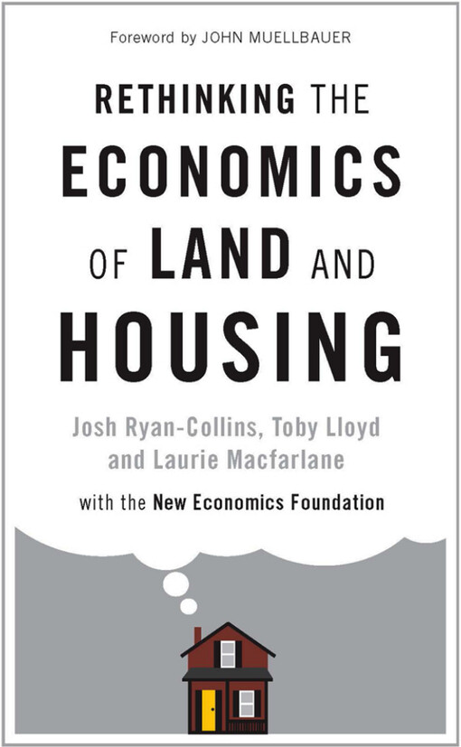 Rethinking the economics of land and housing
