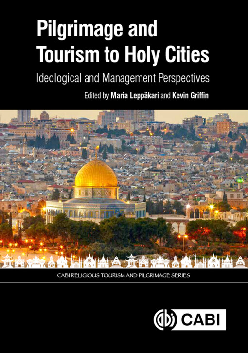 Pilgrimage and tourism to holy cities : ideological and management perspectives