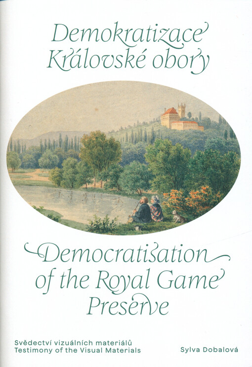 Demokratizace Královské obory : svědectví vizuálních materiálů = Democratisation of the Royal Game Preserve : testimony of the visual materials