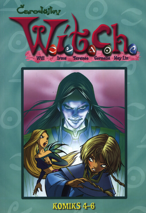 Čarodějky W.I.T.C.H. : Will, Irma, Taranee, Cornelia, Hay Lin