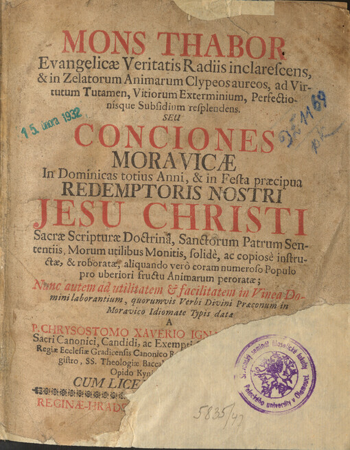 Mons Thabor Evangelicae Veritatis Radiis inclarescens, & in Zelatorum Animarum Clypeos aureos, ad Virtutum Tutamen, Vitiorum Exterminium, Perfectionisque Subsidium resplendens; seu conciones moravicae In Dominicas totius Anni, & in Festa praecipua redemptoris nostri Jesu Christi Sacrae Scripturae Doctrinâ, Sanctorum Patrum Sententiis, Morum utilibus Monitis, solidé, ac copiosé instructae, & roboratae, aliquando verό coram numeroso Populo pro uberiori fructu Animarum perotatae
