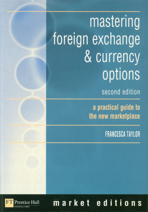 Mastering foreign exchange & currency options : a practical guide to the new marketplace