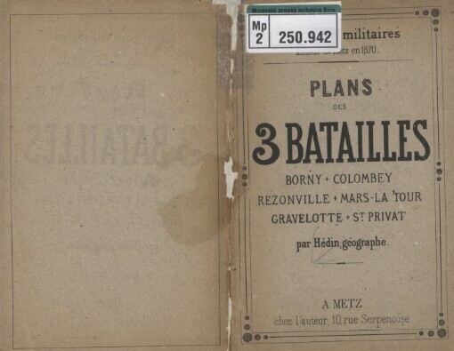 Opérations militaires autour de Metz en 1870: Plans des 3 batailles ; Borny + Colombey = Rezonville + Mars-la-Tour = Gravelotte + St. Privat