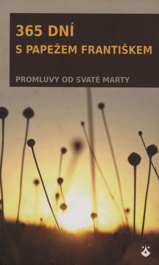 365 dní s papežem Františkem: promluvy od Svaté Marty
