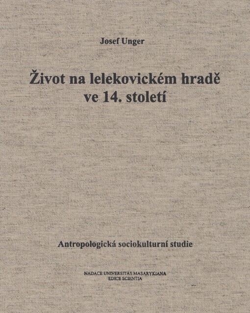 Život na lelekovickém hradě ve 14. století: antropologická sociokulturní studie