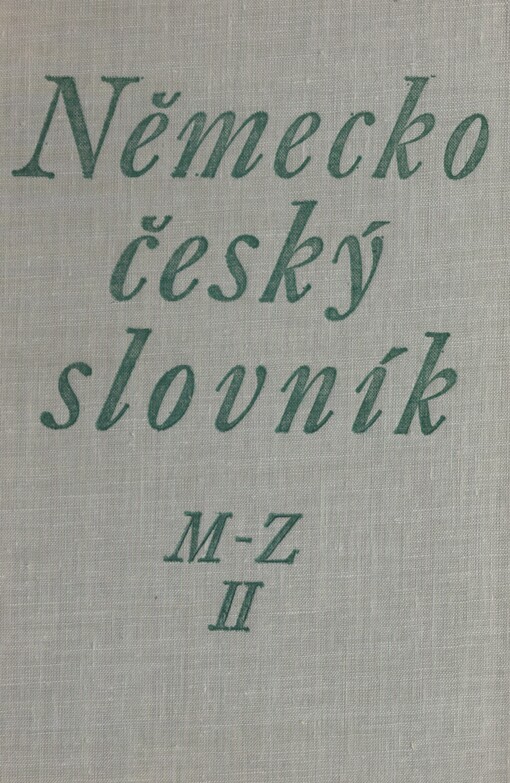 Německo-český slovník =Deutsch-tschechisches Wörterbuch