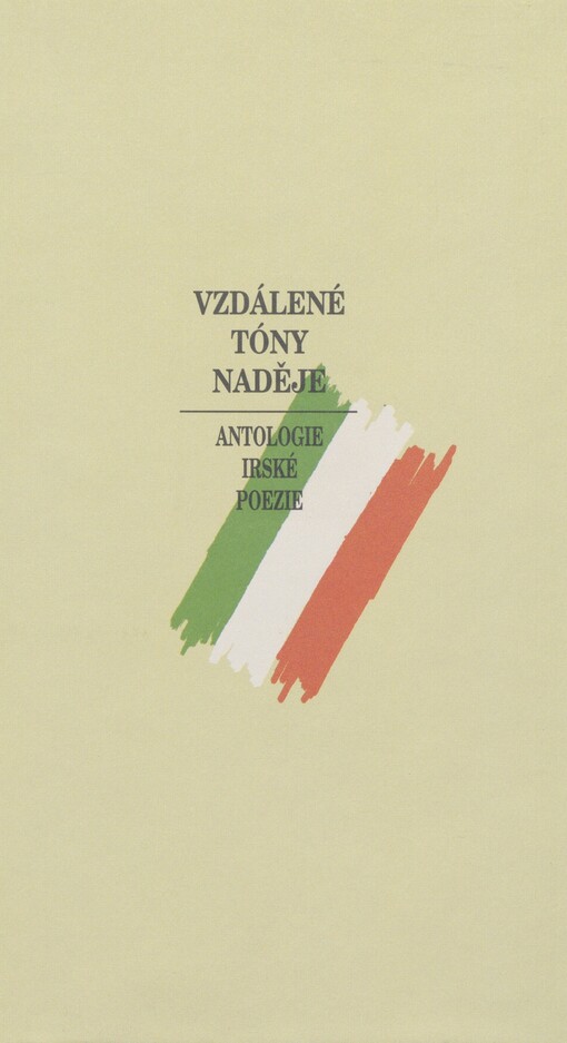 Vzdálené tóny naděje =: The distant music of hope = Ceol dóchais ó chéin : antologie irské poezie