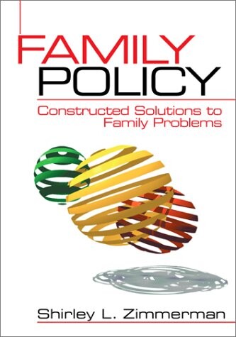 Family policy : constructed solutions to family problems