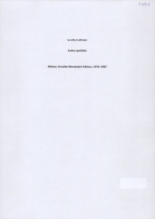 [La vita è altrove]: [výstřižky recenzí díla] : [Arnoldo Mondadori editore]