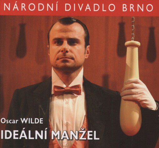 Oscar Wilde, Ideální manžel: [premiéra 19. prosince 2008 v Mahenově divadle