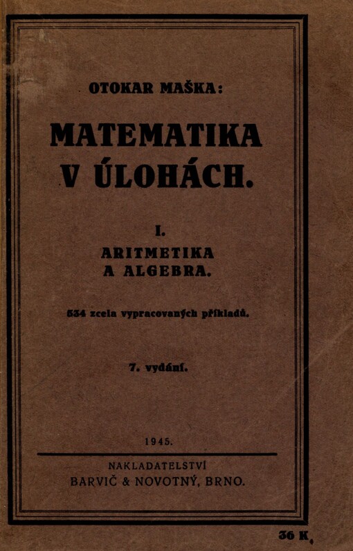 Matematika v úlohách. I. díl. Aritmetika a algebra