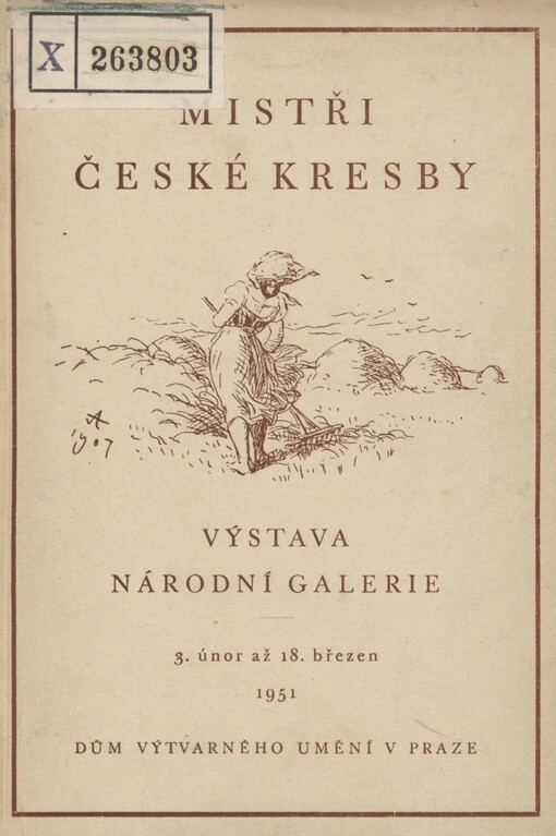 Mistři české kresby: 3.2.-18.3.1951, Dům výtvarného umění v Praze : katalog výstavy Národní galerie
