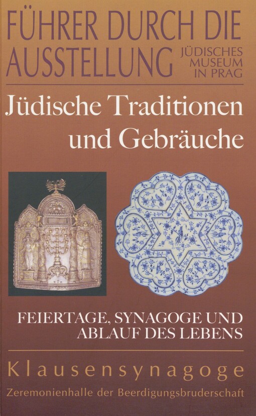 Jüdische Traditionen und Gebräuche: Feiertage, Synagoge und Ablauf des Lebens : Führer durch die Ausstellung