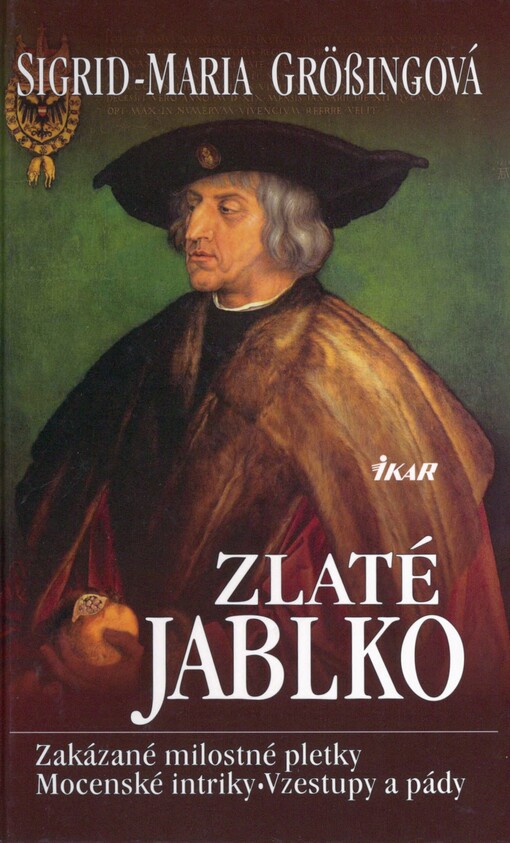 Zlaté jablko: zakázané milostné pletky, mocenské intriky, vzestupy a pády
