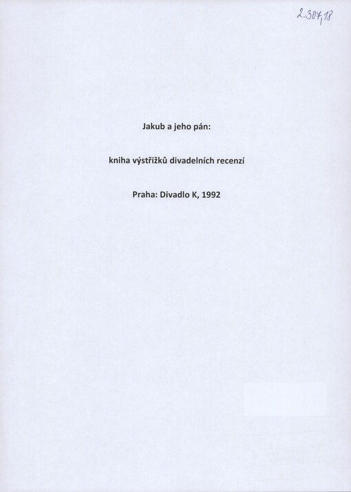 [Jakub a jeho pán]: [výstřižky divadelních recenzí díla] : [Divadlo K]