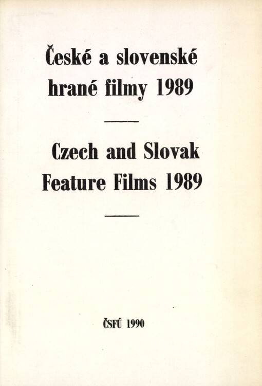 České a slovenské hrané filmy =: Czech and Slovak Feature Films. 1989