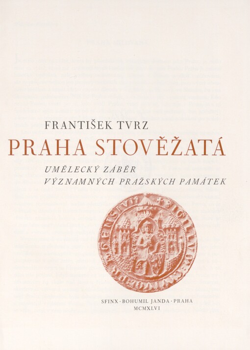 Praha stověžatá: Umělecký záběr významných pražských památek