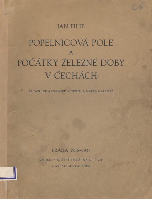 Popelnicová pole a počátky železné doby v Čechách =: Die Urnenfelder und die Anfänge der Eisenzeit in Böhmen