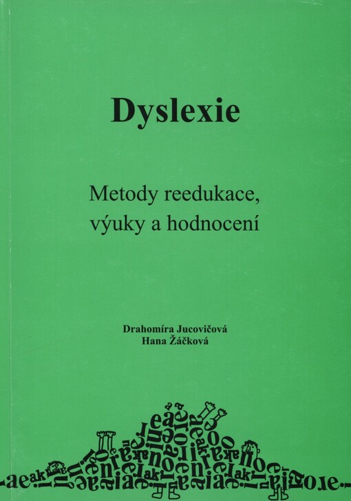 Dyslexie: metody reedukace, výuky a hodnocení